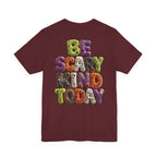 Uncommon Nurse Be Scary Kind Today T-Shirt
