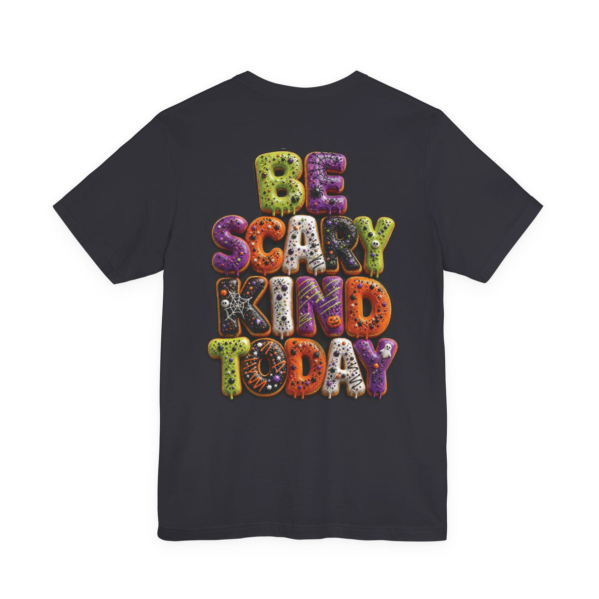 Uncommon Nurse Be Scary Kind Today T-Shirt