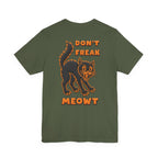 Don't Freak Meowt T-Shirt