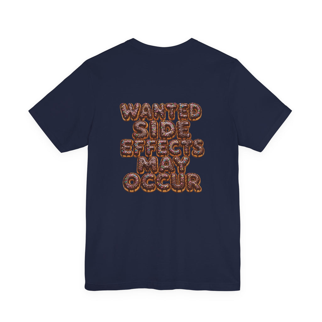 Wanted Side Effects May Occur Chocolate Donut T-Shirt