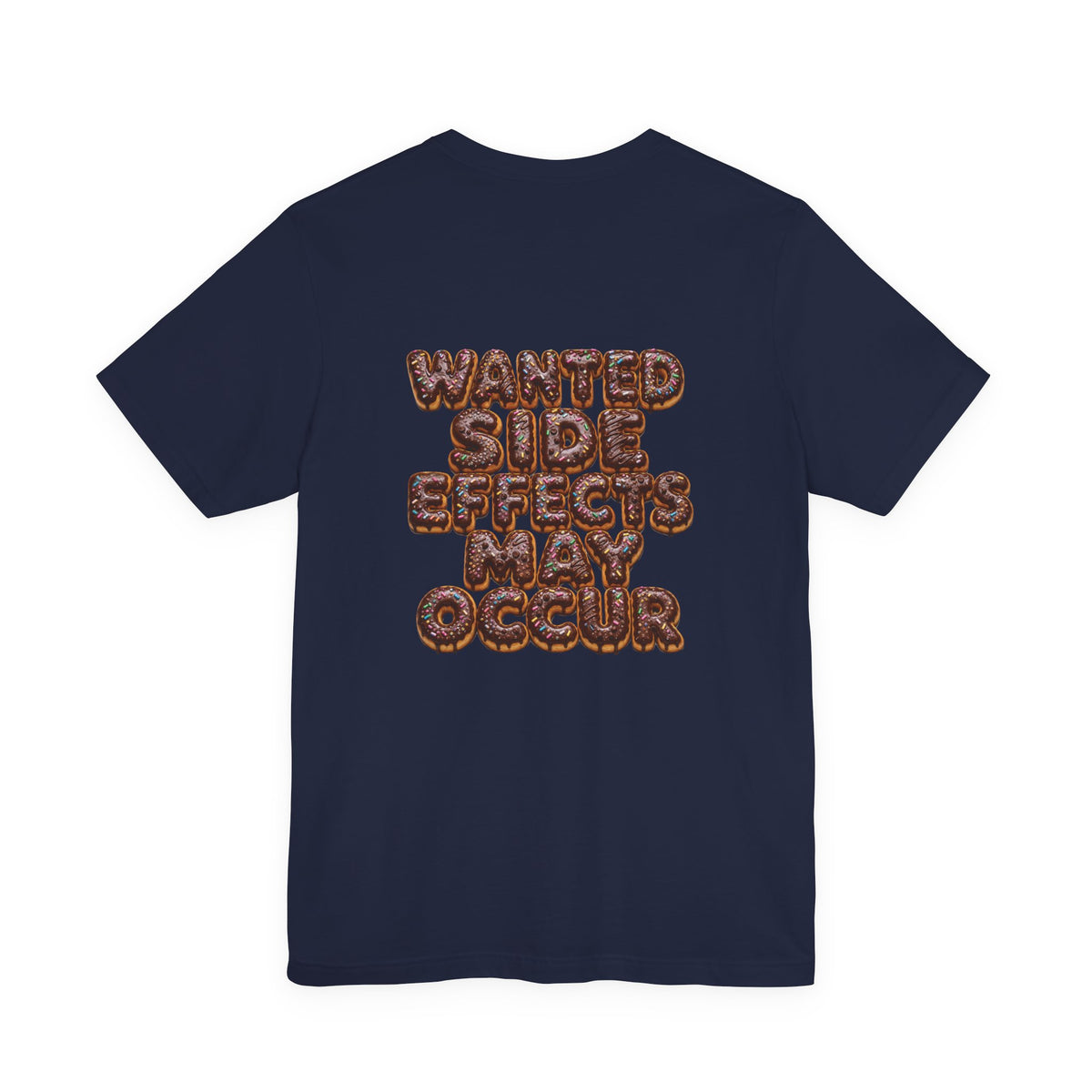 Wanted Side Effects May Occur Chocolate Donut T-Shirt
