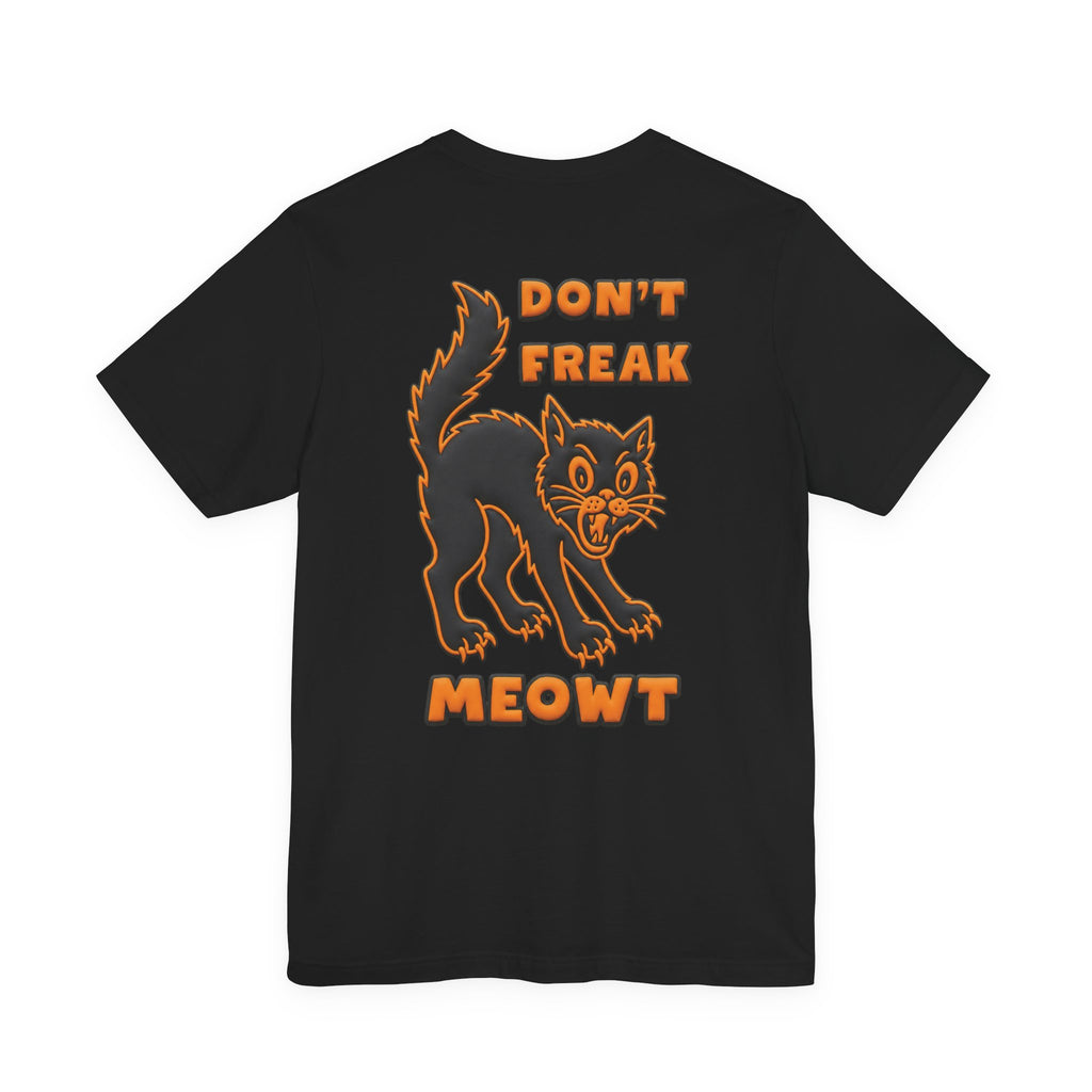 Don't Freak Meowt T-Shirt