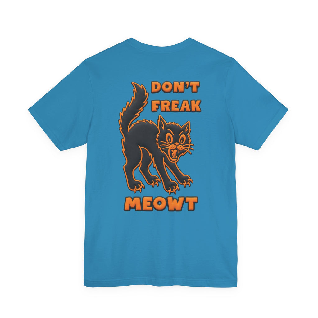 Don't Freak Meowt T-Shirt