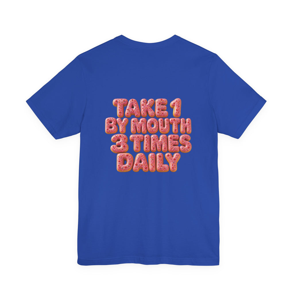 Uncommon Nurse Take 1 By Mouth 3 Times Daily Strawberry Donut T-Shirt