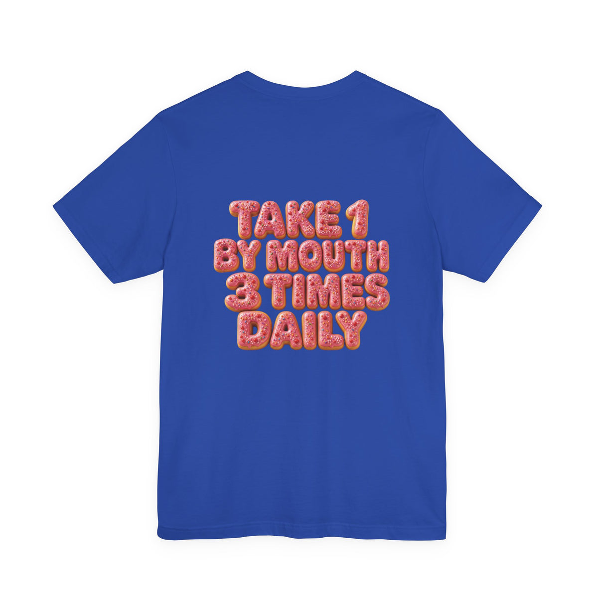 Uncommon Nurse Take 1 By Mouth 3 Times Daily Strawberry Donut T-Shirt