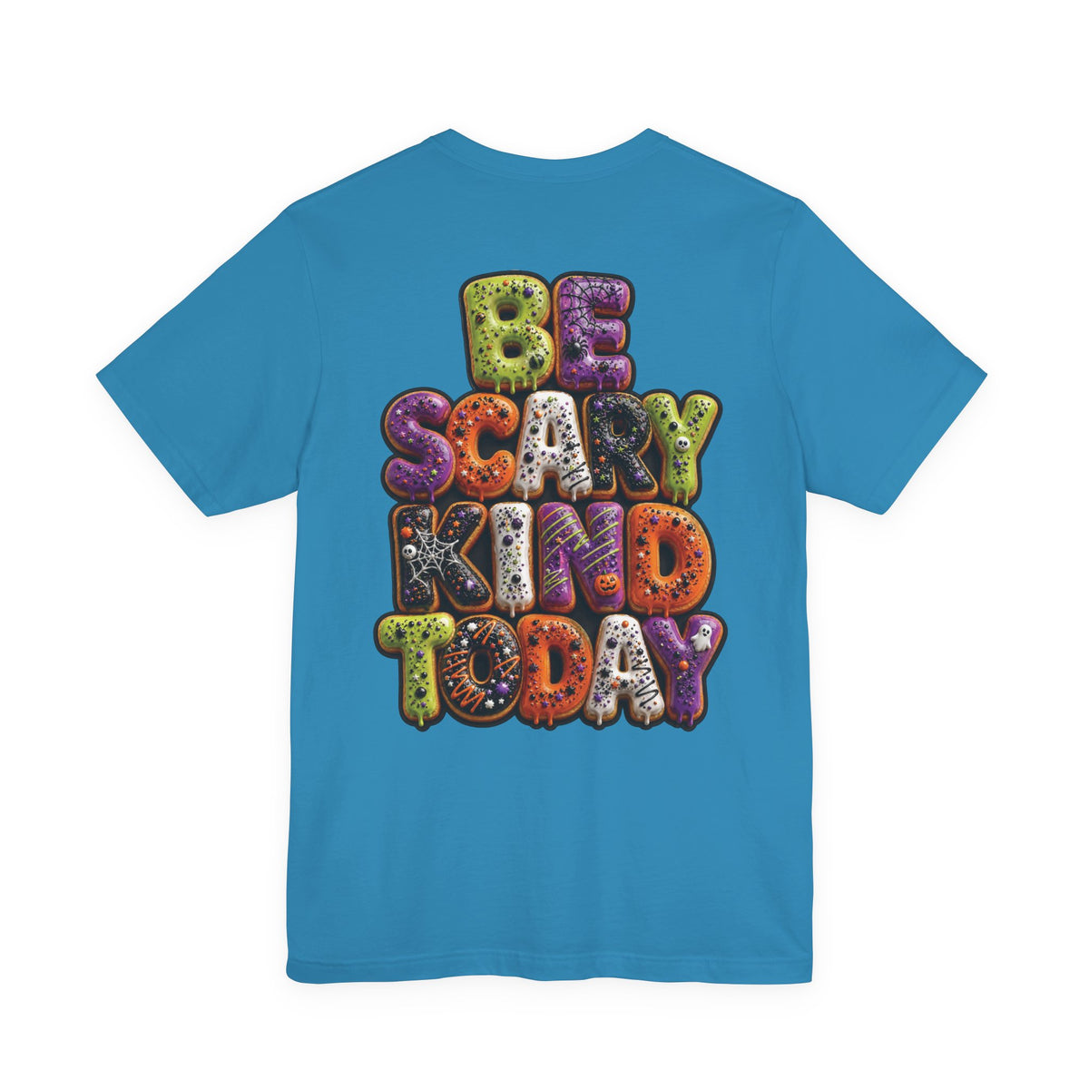 Uncommon Nurse Be Scary Kind Today T-Shirt