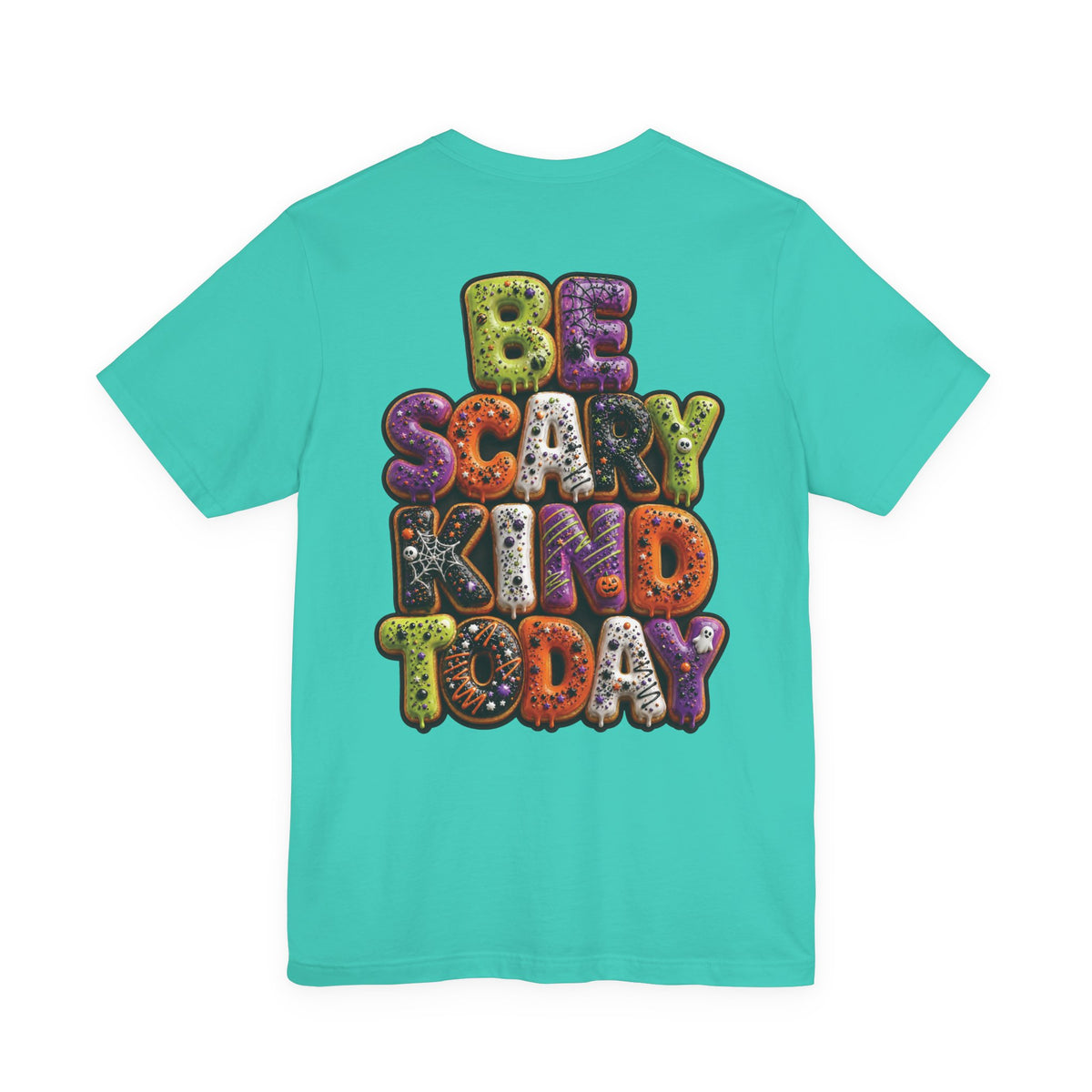 Uncommon Nurse Be Scary Kind Today T-Shirt