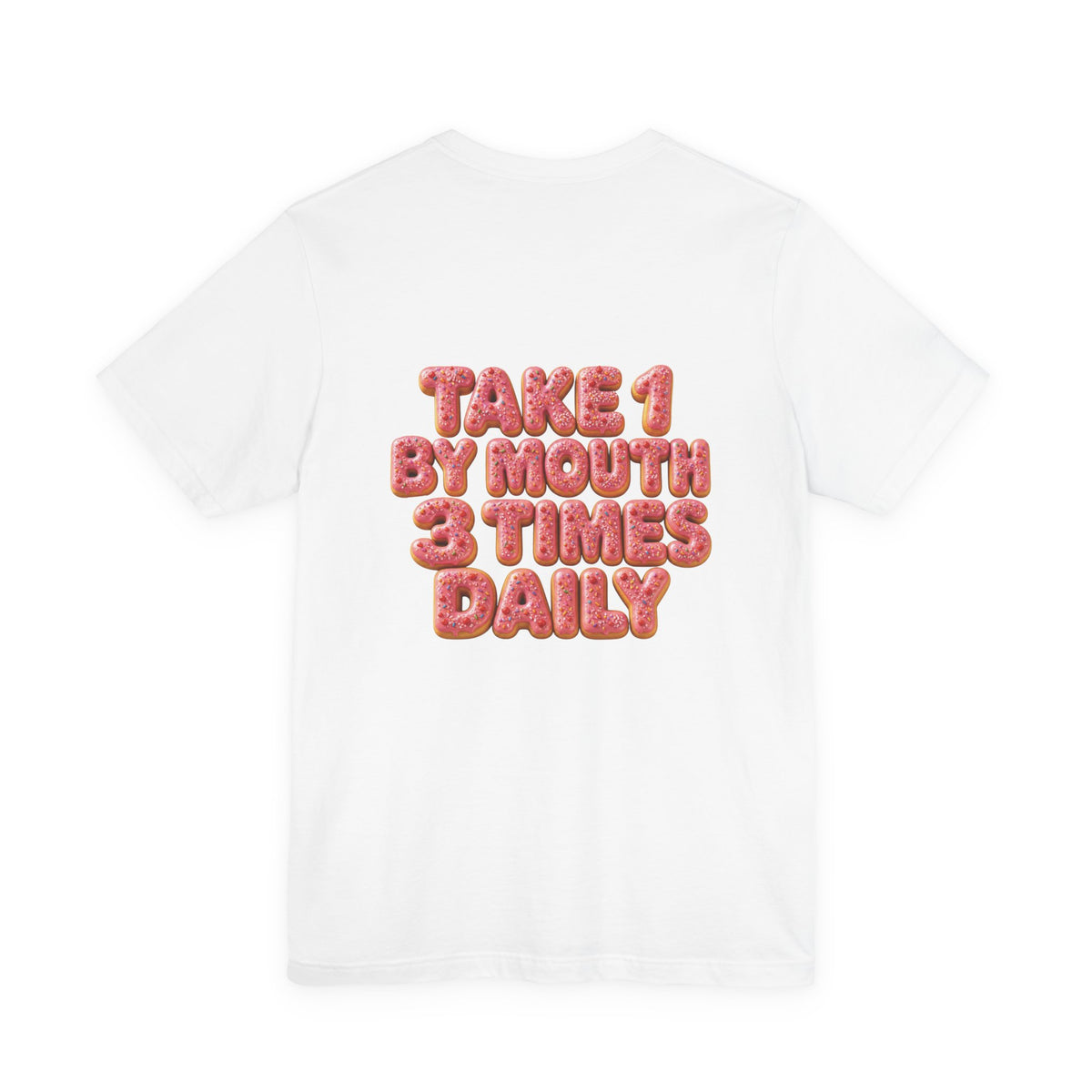 Uncommon Nurse Take 1 By Mouth 3 Times Daily Strawberry Donut T-Shirt