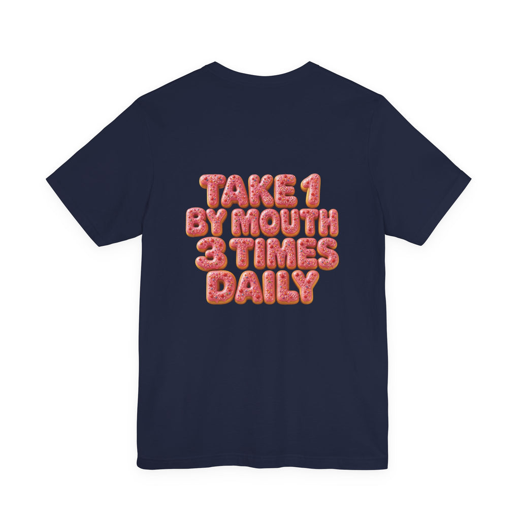 Uncommon Nurse Take 1 By Mouth 3 Times Daily Strawberry Donut T-Shirt