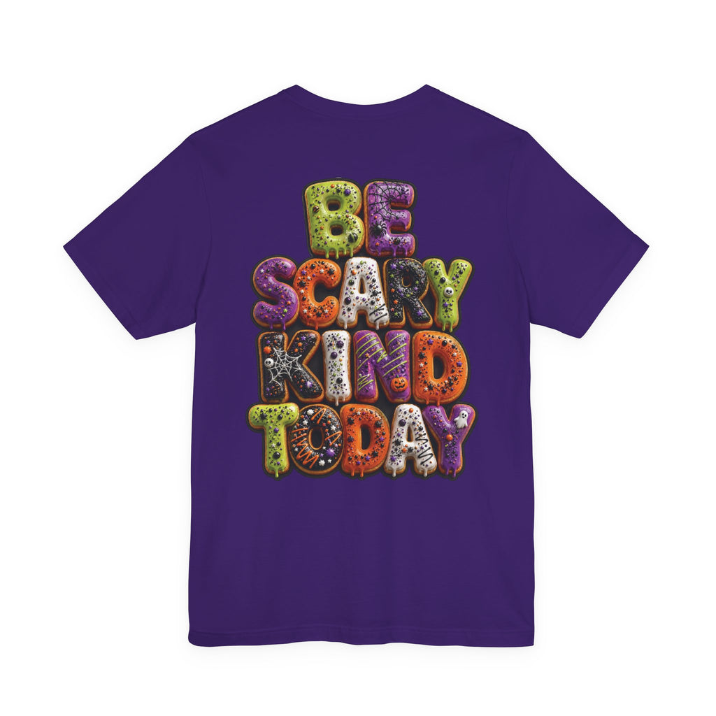 Uncommon Nurse Be Scary Kind Today T-Shirt