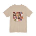 Take 1 By Mouth 3 Times Daily Donut T-Shirt