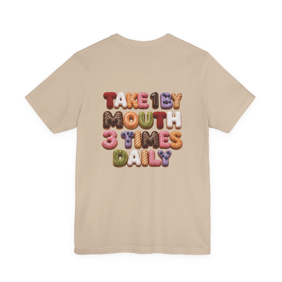 Take 1 By Mouth 3 Times Daily Donut T-Shirt