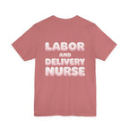 Uncommon Nurse Labor and Delivery Nurse T-Shirt