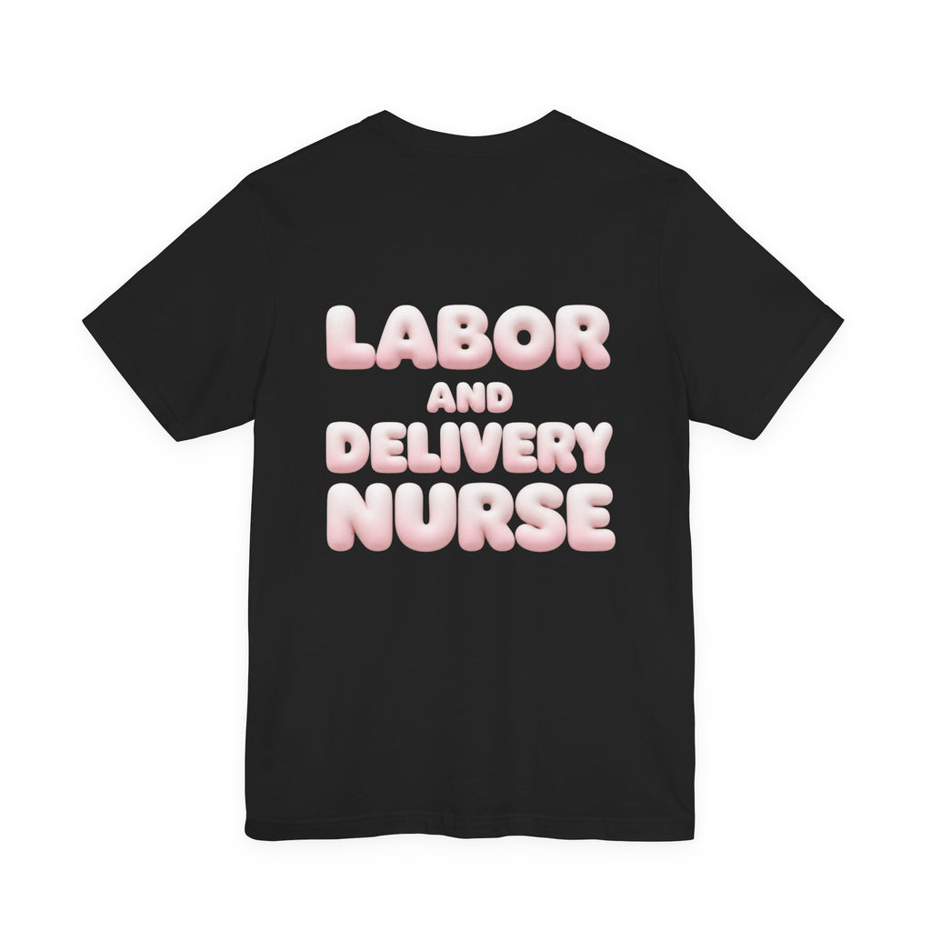 Uncommon Nurse Labor and Delivery Nurse T-Shirt