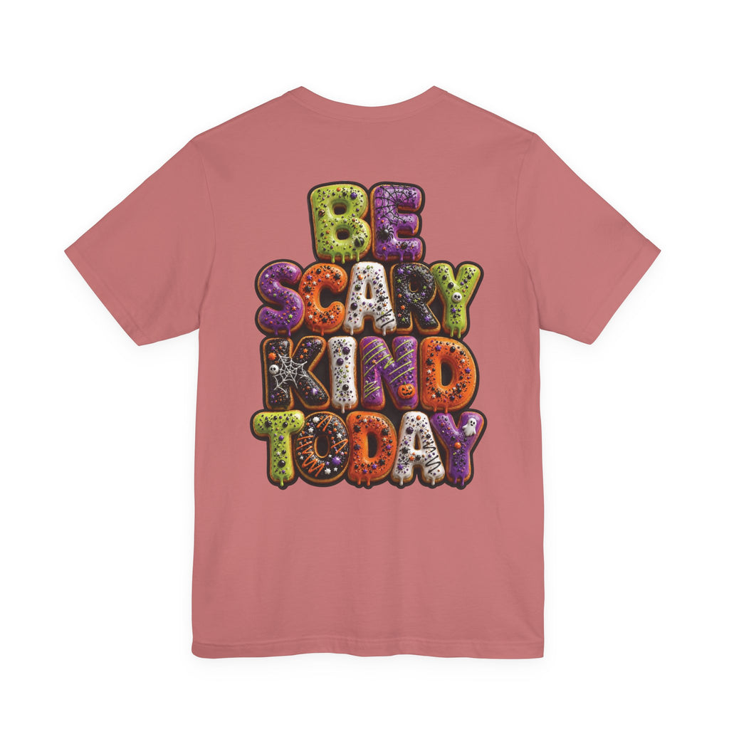 Uncommon Nurse Be Scary Kind Today T-Shirt