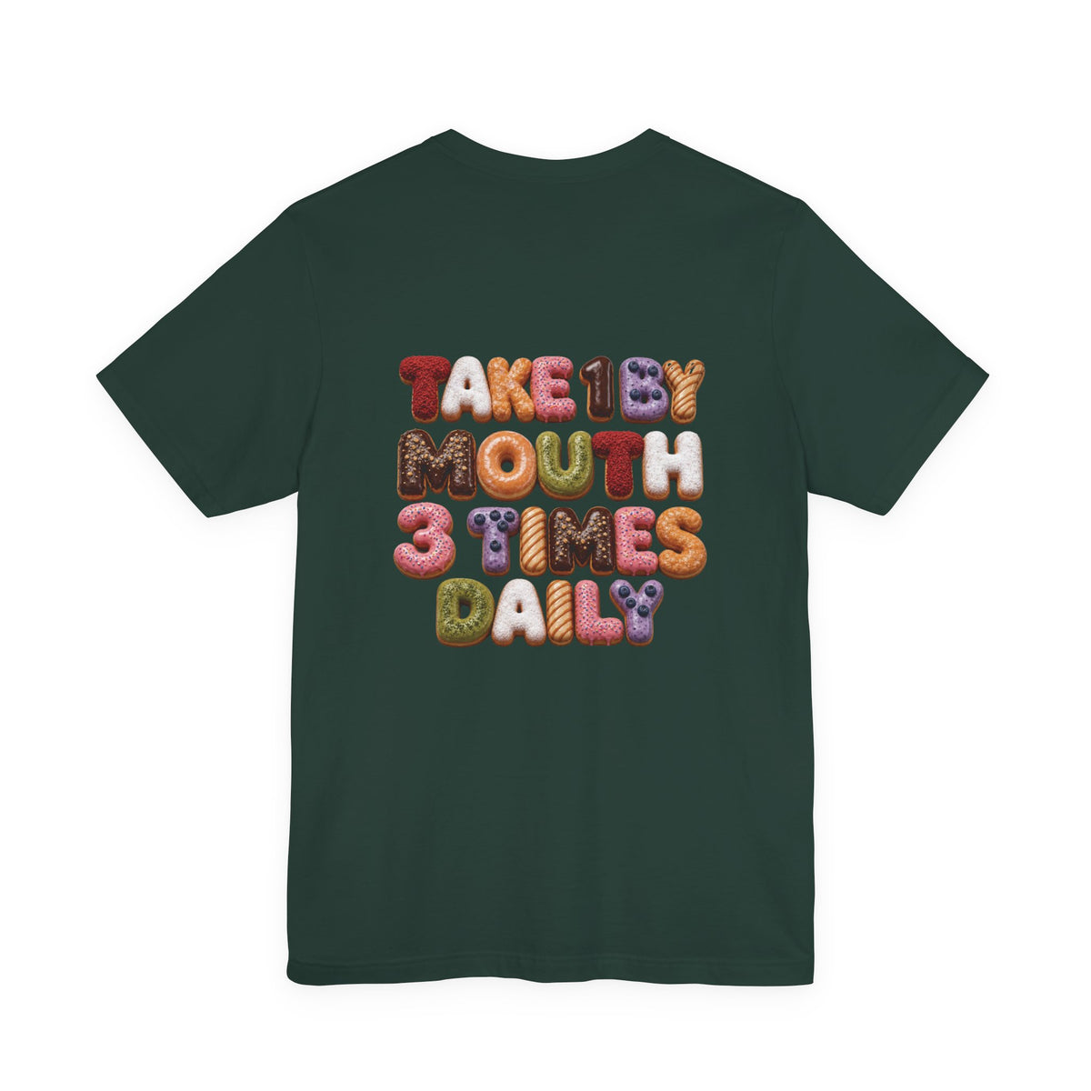 Take 1 By Mouth 3 Times Daily Donut T-Shirt