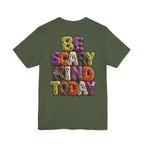 Uncommon Nurse Be Scary Kind Today T-Shirt