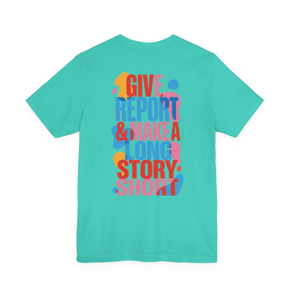 Give Report & Make a Long Story Short T-Shirt